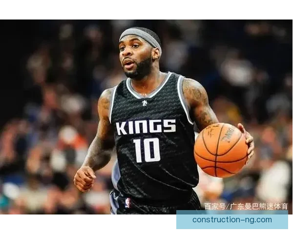 国王队崛起之路全解析：从阵容调整到季后赛潜力展望